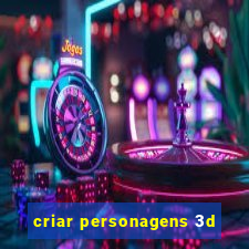 criar personagens 3d